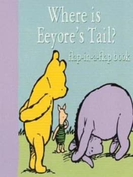 Where Is Eeyores Tail by Stuart Trotter and A. a Milne and Ernest H Shepard Book