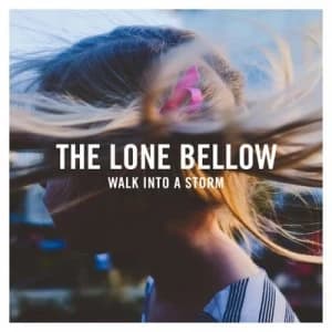 Walk Into a Storm by The Lone Bellow CD Album