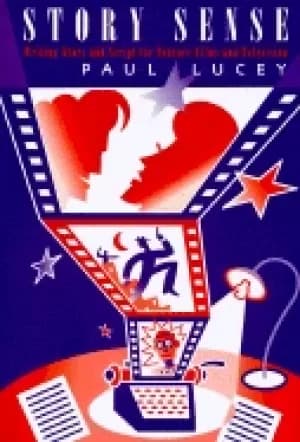story sense writing story and script for feature films and television