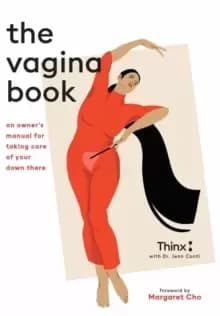 The Vagina Book : An Owner's Manual for Taking Care of Your Down There