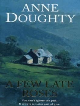 A Few Late Roses by Anne Doughty Paperback