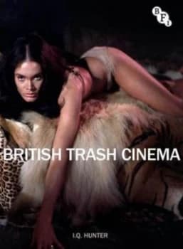 British Trash Cinema by I.Q. Hunter Paperback
