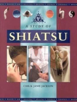A Study of Shiatsu by Cass Jackson and Janie Jackson Hardback