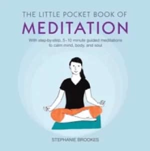 little pocket book of meditation with step by step 5 10 minute guided medit
