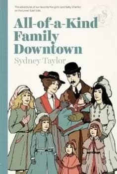All-Of-A-Kind Family Downtown by Sydney Taylor