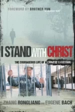 i stand with christ the courageous life of a chinese christian