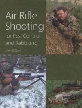 Air Rifle Shooting for Pest Control and Rabbiting by John Bezzant Hardback