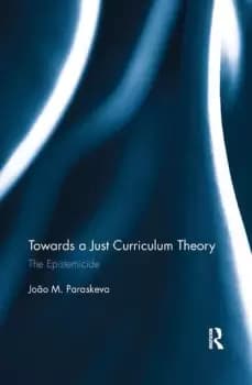 Towards a Just Curriculum TheoryThe Epistemicide