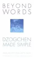 beyond words dzogchen made simple