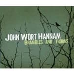 John Wort Hannam - Brambles and Thorns (Music CD)