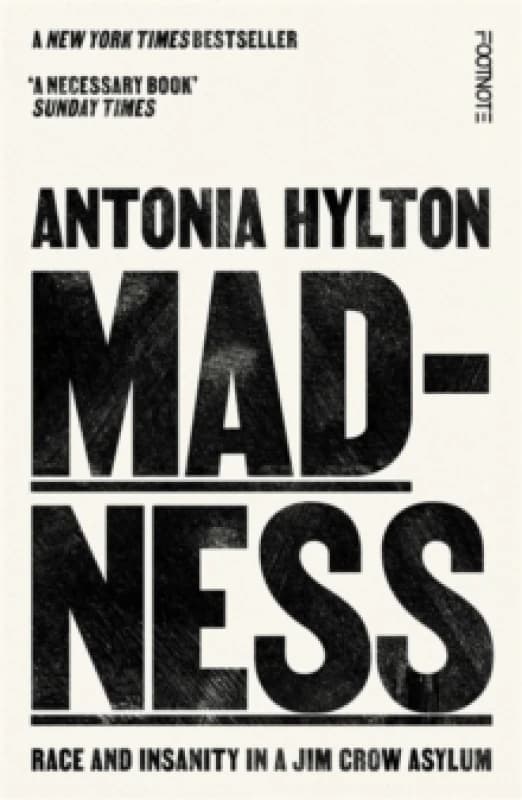 Madness : Race and Insanity in a Jim Crow Asylum - The New York Times Bestseller Paperback / softback
