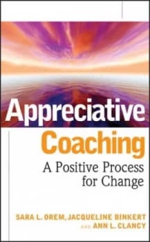 Appreciative coaching by Sara L. Orem