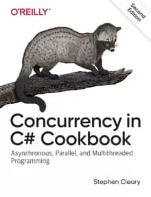 Concurrency in C# Cookbook : Asynchronous, Parallel, and Multithreaded Programming
