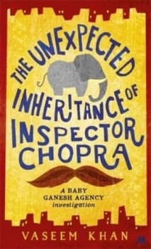 The Unexpected Inheritance of Inspector Chopra by Vaseem Khan Book