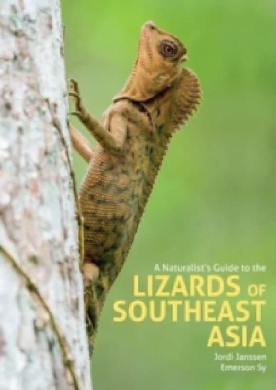 A Naturalist's Guide to the Lizards of Southeast Asia Hardback