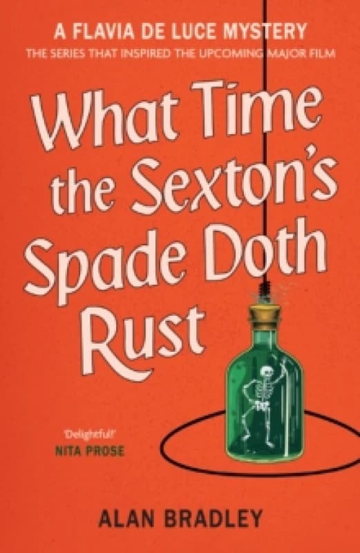 What Time the Sexton's Spade Doth Rust : A Flavia De Luce Novel Paperback / softback