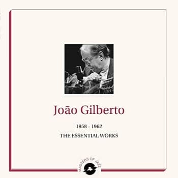 Joao Gilberto - The Essential Works - 1958-1962 Vinyl