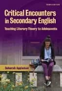 critical encounters in secondary english teaching literary theory to adoles