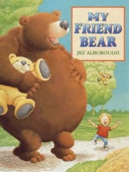 My Friend Bear by Jez Alborough Hardback