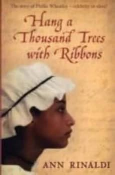 Hang a Thousand Trees with Ribbons by Ann Rinaldi Book