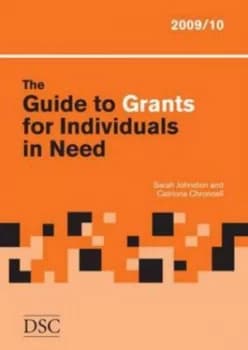 The Guide to Grants for Individuals in Need 2009/10 by Sarah Johnston and Catriona Chronnell and Directory of Social Change Paperback