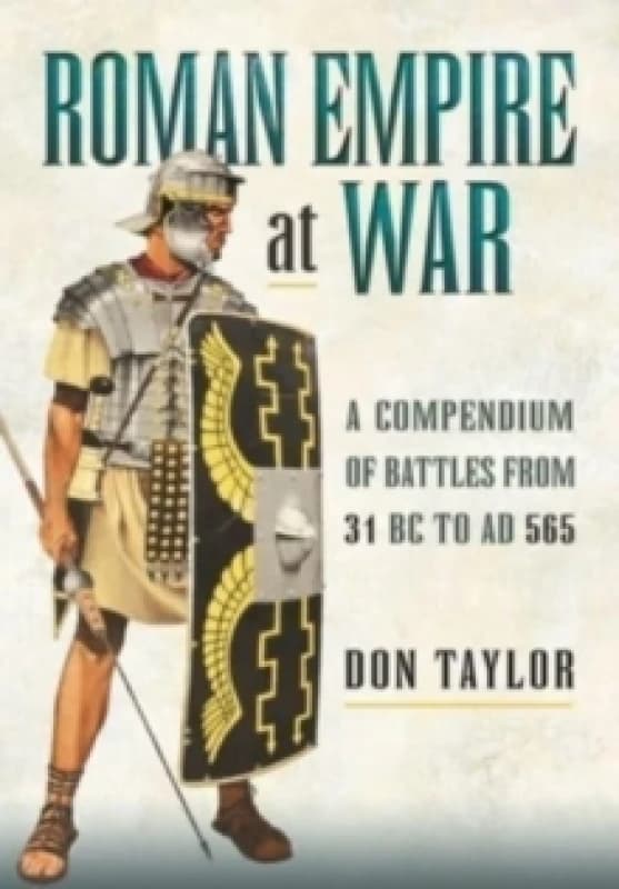 Roman Empire at War : A Compendium of Battles from 31 B.C. to A.D. 565 Paperback / softback