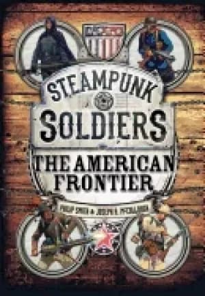 steampunk soldiers the american frontier