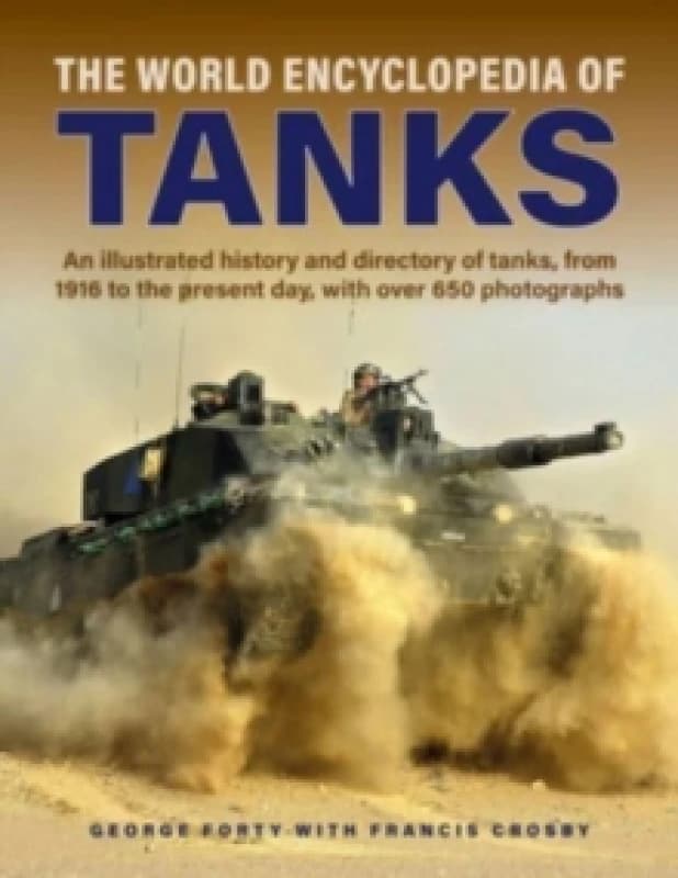 World Encyclopedia of Tanks. Hardback. By George Forty, Francis Cros Books