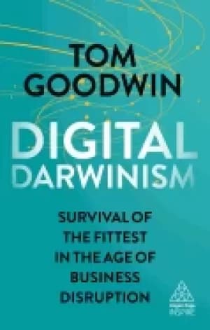 digital darwinism survival of the fittest in the age of business disruption