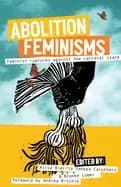 abolition feminisms vol 2 feminist ruptures against the carceral state