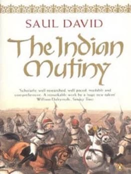 The Indian Mutiny 1857 by Saul David Book