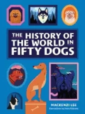 history of the world in fifty dogs