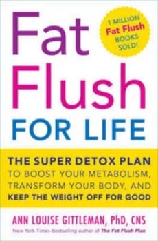 Fat Flush for Life by Ann Louise Gittleman Hardback