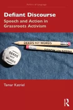 Defiant DiscourseSpeech and Action in Grassroots Activism