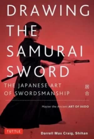 Drawing the Samurai Sword by Darrell Max Craig