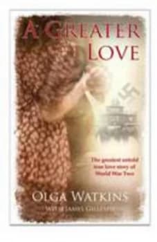A Greater Love by Olga Watkins and James Gillespie Paperback