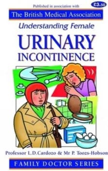 Understanding Female Urinary Incontinence by Linda Cardozo and Philip M Toozs-Hobson and British Medical Association Paperback