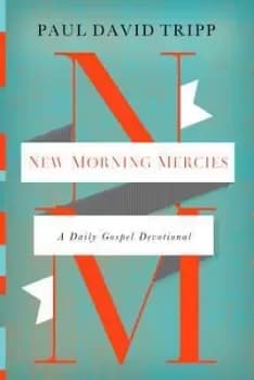New Morning Mercies by Paul David Tripp