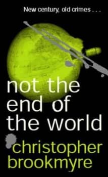 Not the End of the World by Christopher Brookmyre Paperback