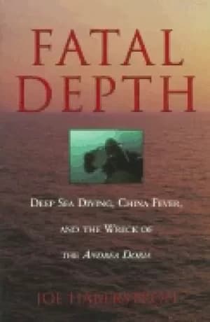 fatal depth deep sea diving china fever and the wreck of the andrea doria
