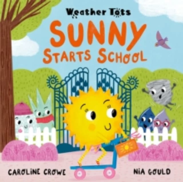 Weather Tots: Sunny Starts School Paperback / softback