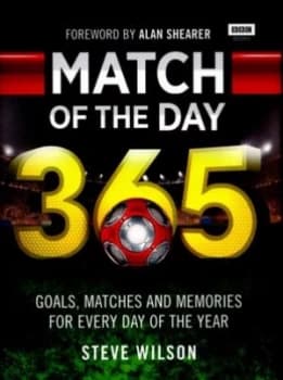 Match of the Day 365 by Steve Wilson Hardback