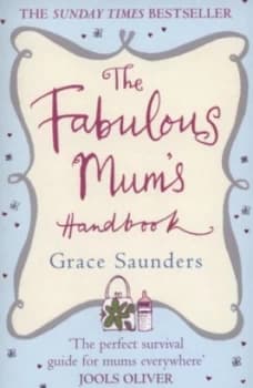 The Fabulous Mums Handbook by Grace Saunders Paperback