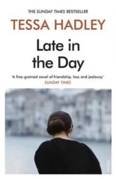 Late in the day by Tessa Hadley