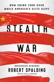Stealth War : How China Took Over While America's Elite Slept