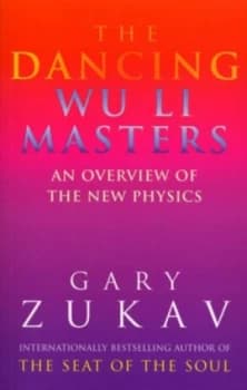 The Dancing Wu Li Masters by Gary Zukav Paperback