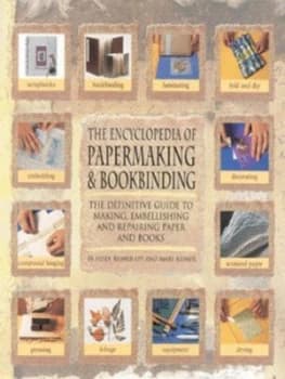 The Encyclopedia of Papermaking and Bookbinding by Heidi Reimer-Epp and Mary Reimer and British Library Hardback