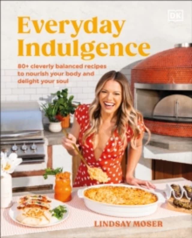 Everyday Indulgence. Hardback. By Lindsay Moser Books