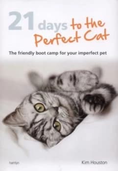 21 Days to the Perfect Cat by Kim Houston Hardback