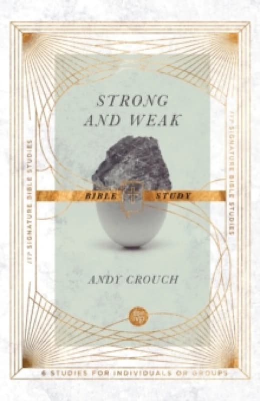 Strong and Weak. Paperback. By Andy Crouch, Jan Johnson Books